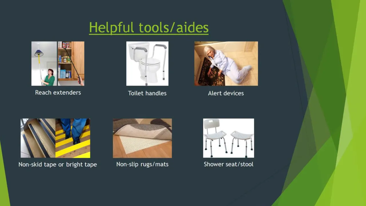 slide titled Helpful tools aides showing hand rail handholds, bath supports, non slip tape, non slip mats, and shower safety aid