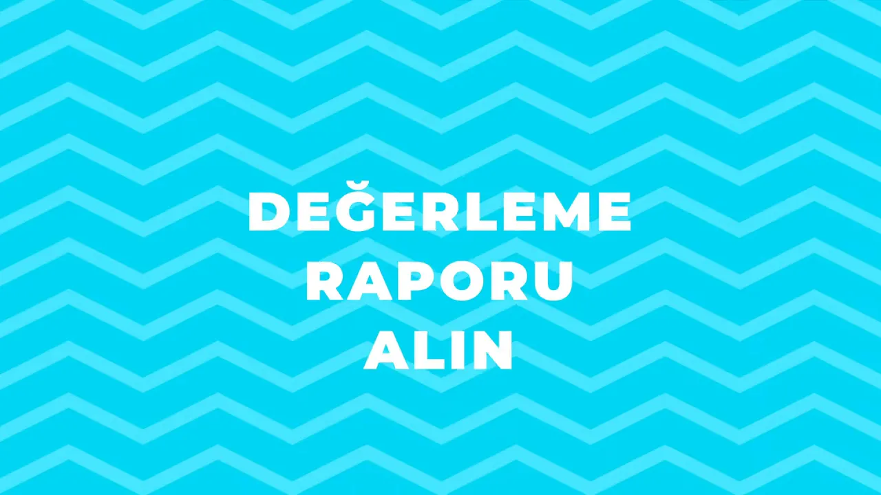 Mavi zemin üzerinde büyük beyaz yazıyla 'DEĞERLEME RAPORU ALIN' başlığı