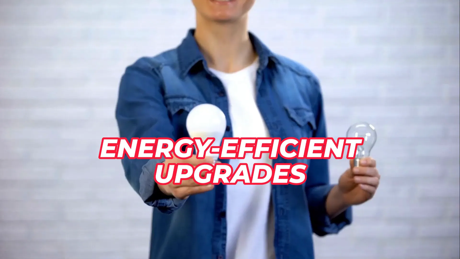 Energy efficient upgrades