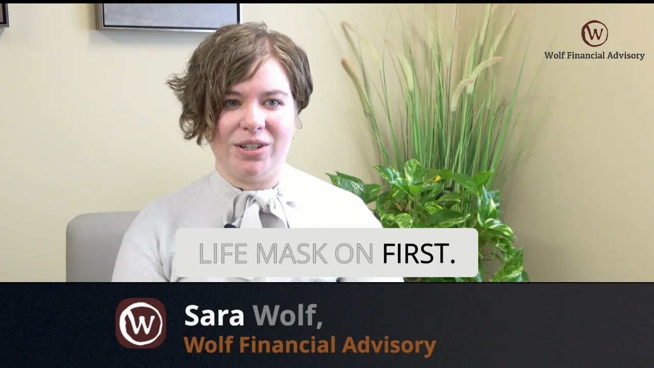 Financial advisor on camera with overlaid text reading 'LIFE MASK ON FIRST.'