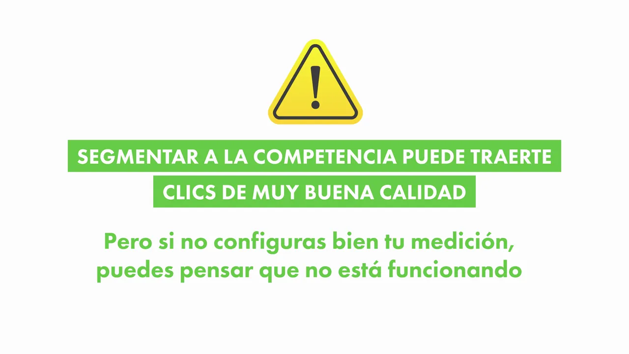 Slide: 'Segmentar a la competencia puede traerte clics de muy buena calidad' y advertencia sobre la medición