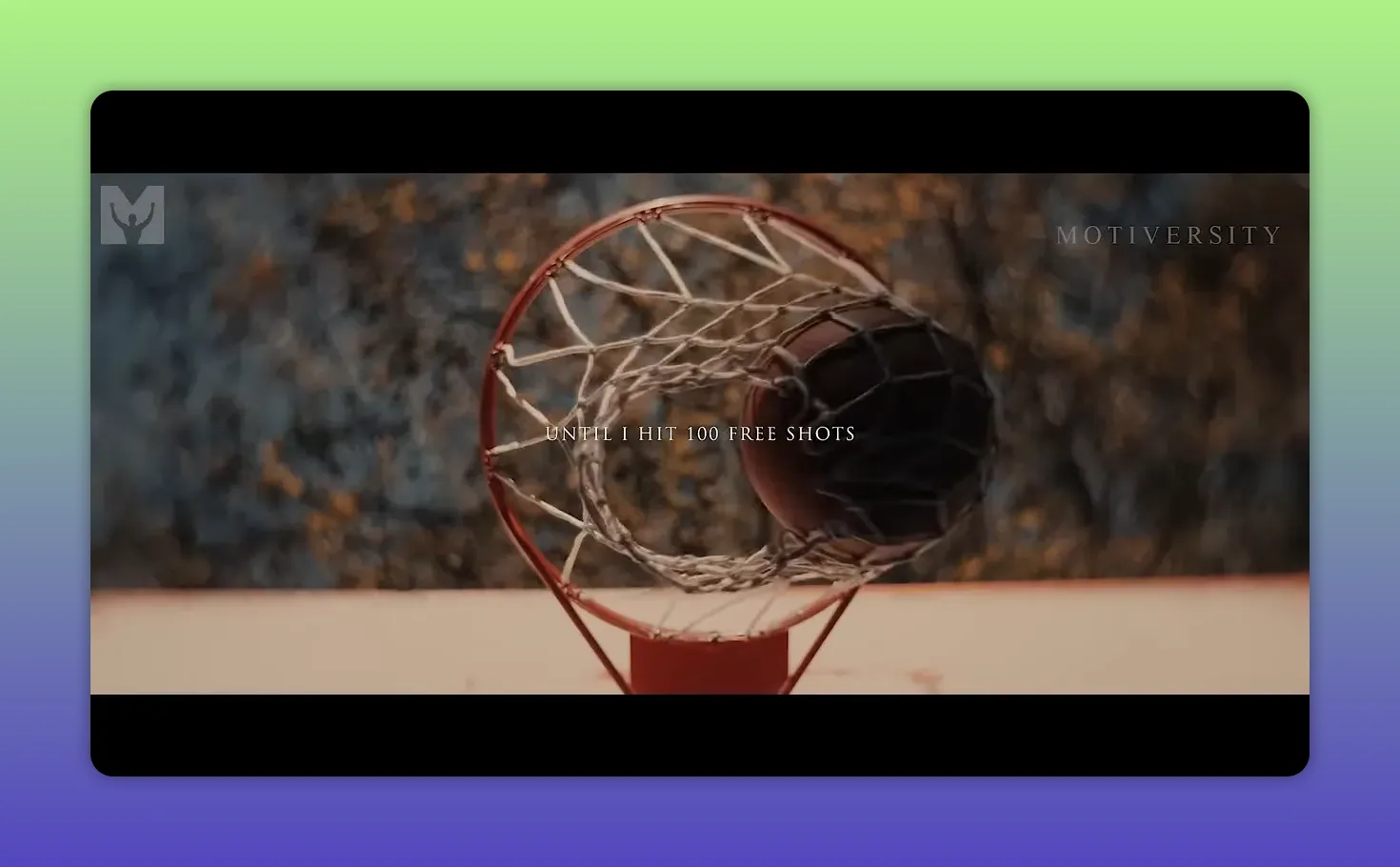 Palla da basket che attraversa la retina vista dal basso, testo centrale 'Until I hit 100 free shots'.