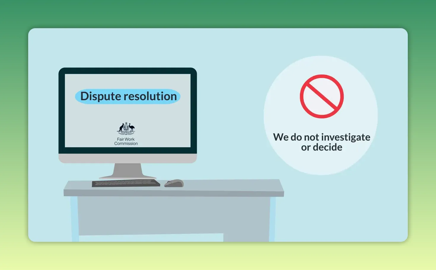 Illustration showing a computer screen labelled 'Dispute resolution' alongside a circle reading 'We do not investigate or decide,' emphasising the Commission's role.