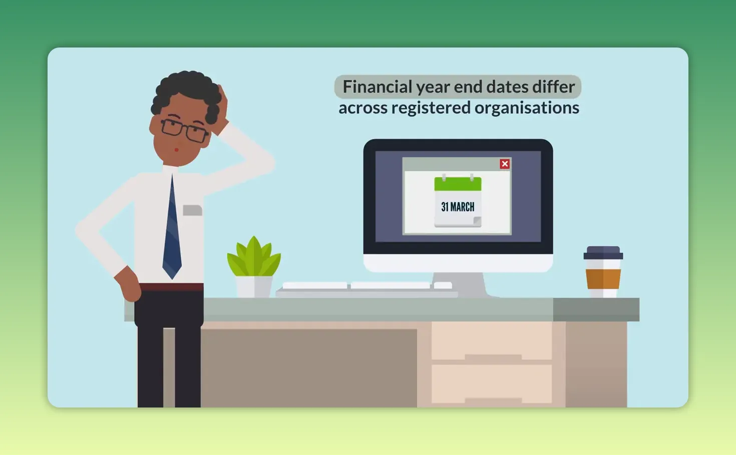 Illustration showing 'Financial year end dates differ across registered organisations' with a calendar and member compliance context