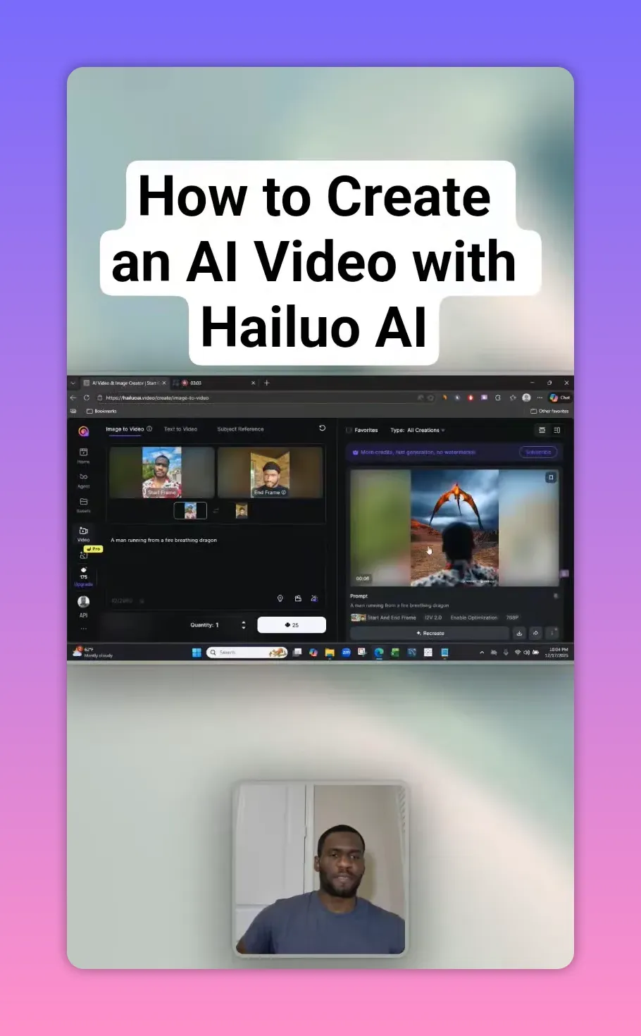 Hailuo AI image-to-video editor displaying selected start and end frames on the left and a rendered preview (dragon scene) on the right with the presenter's webcam tile below