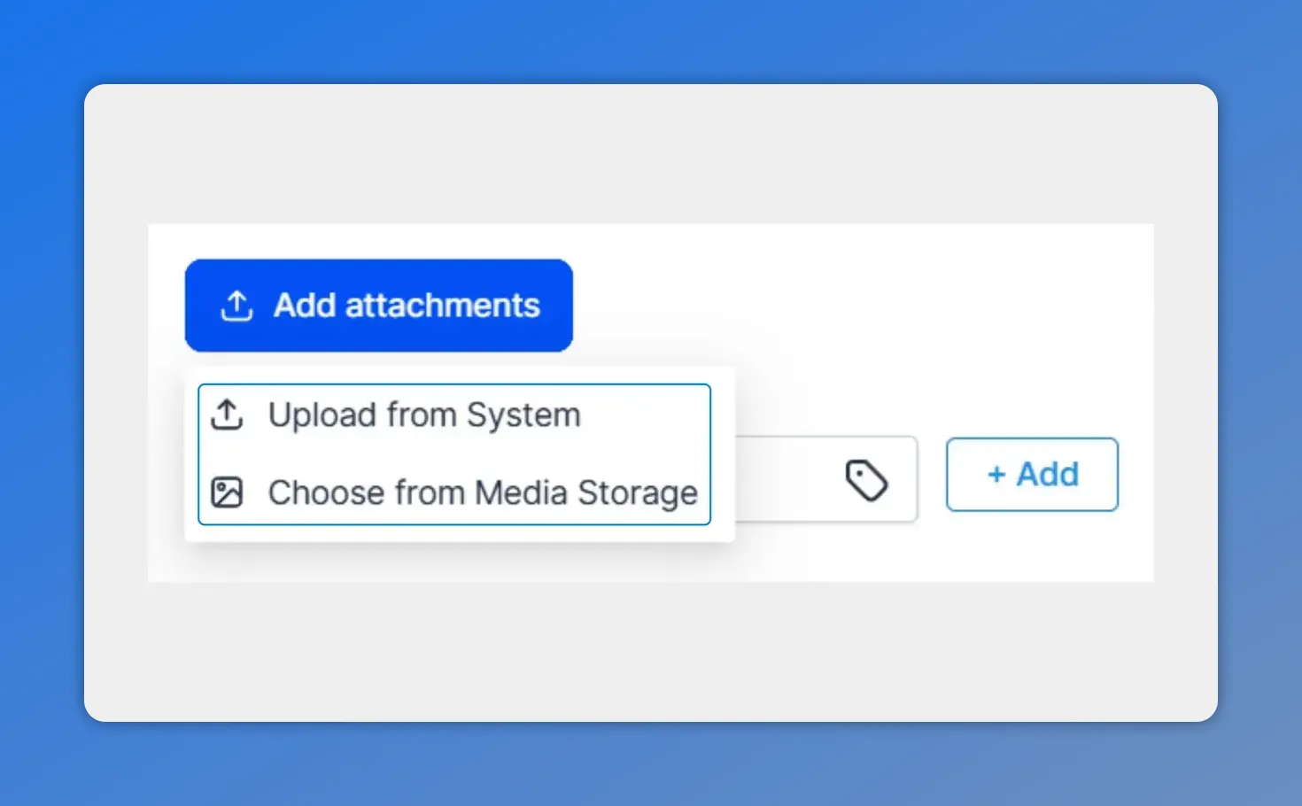 Workflow action showing Add attachments with options to upload from system or choose from media storage