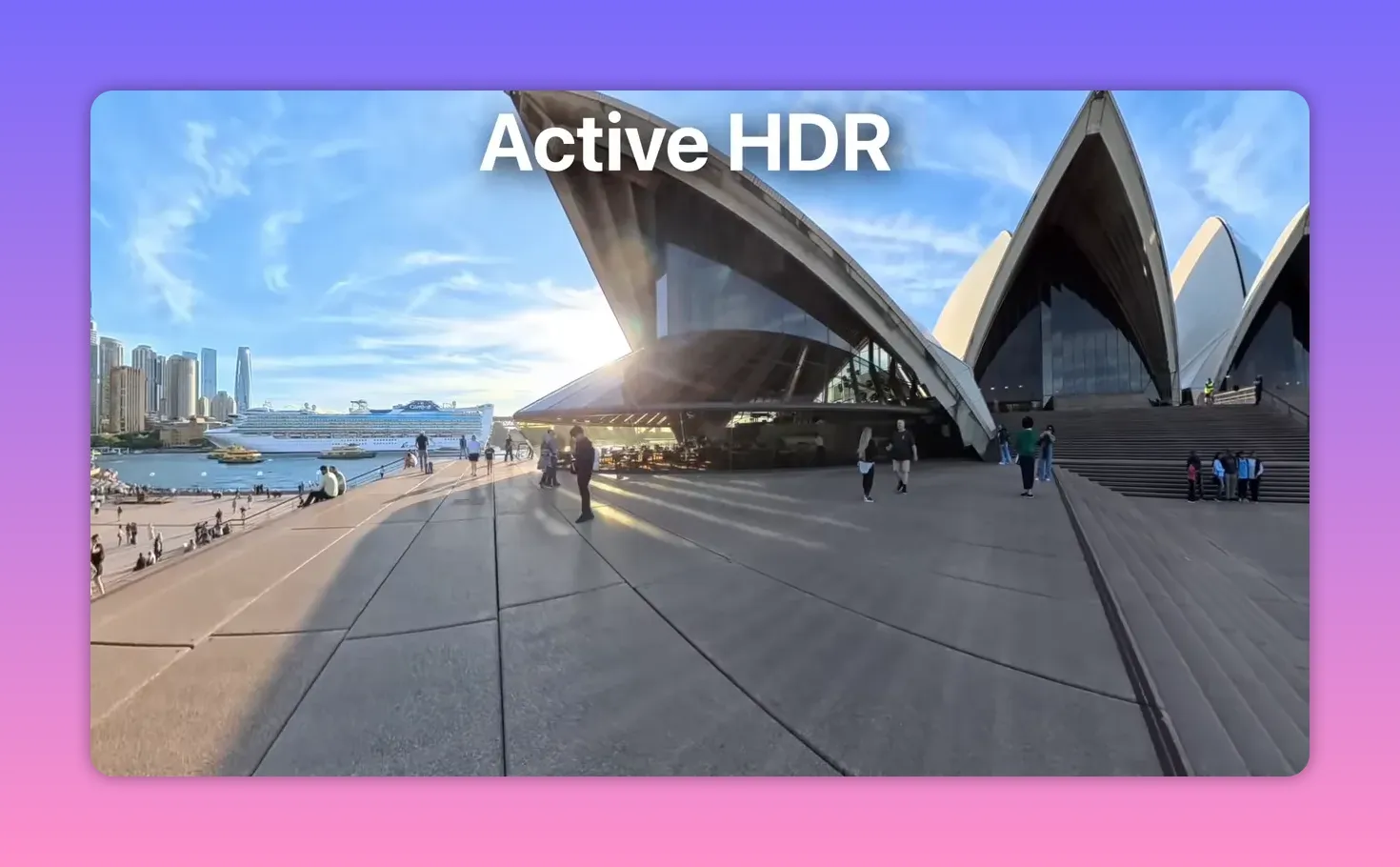 Image labeled 'Active HDR' showing the Sydney Opera House with bright sun and balanced shadows demonstrating HDR processing