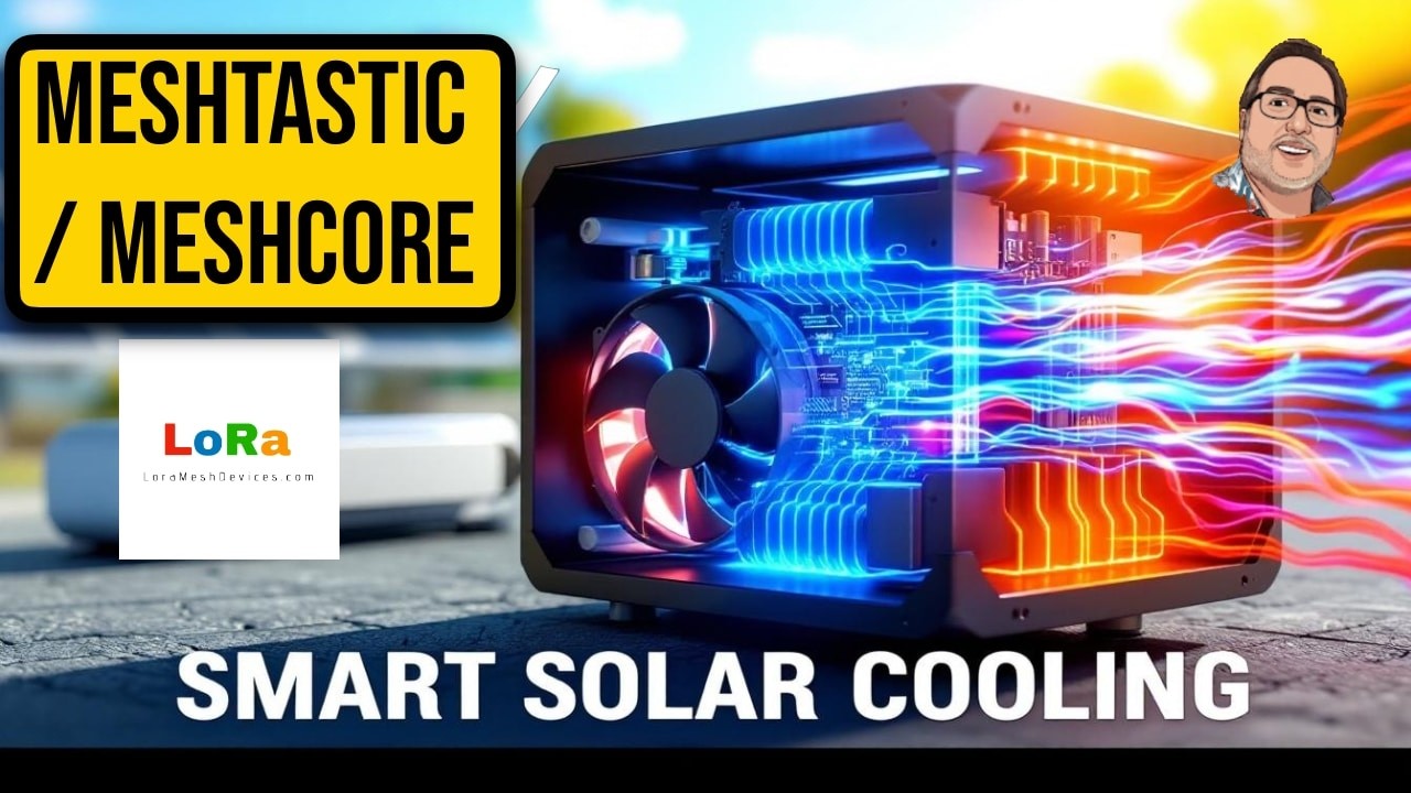 video thumbnail for 'Meshtastic/MeshCore Smart Active Cooling Solar Node ❄️'