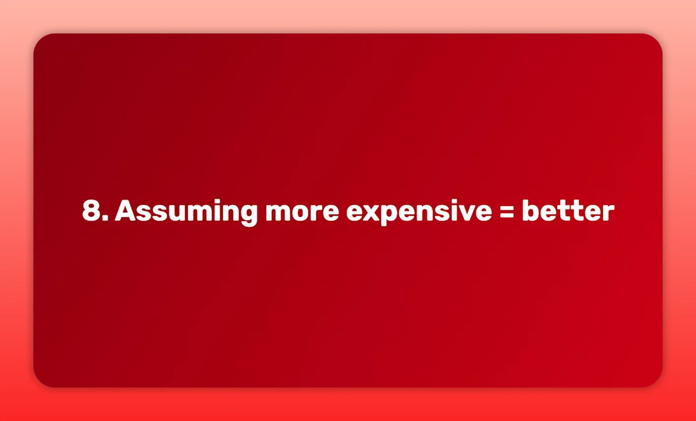 Red slide reading '8. Assuming more expensive = better' in large white text