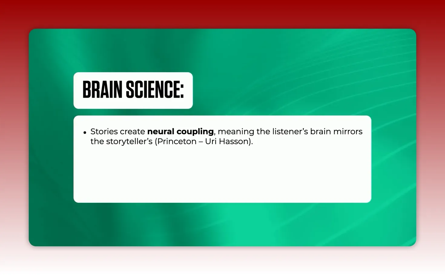 Slide reading 'BRAIN SCIENCE: Stories create neural coupling' on a green background (wide).