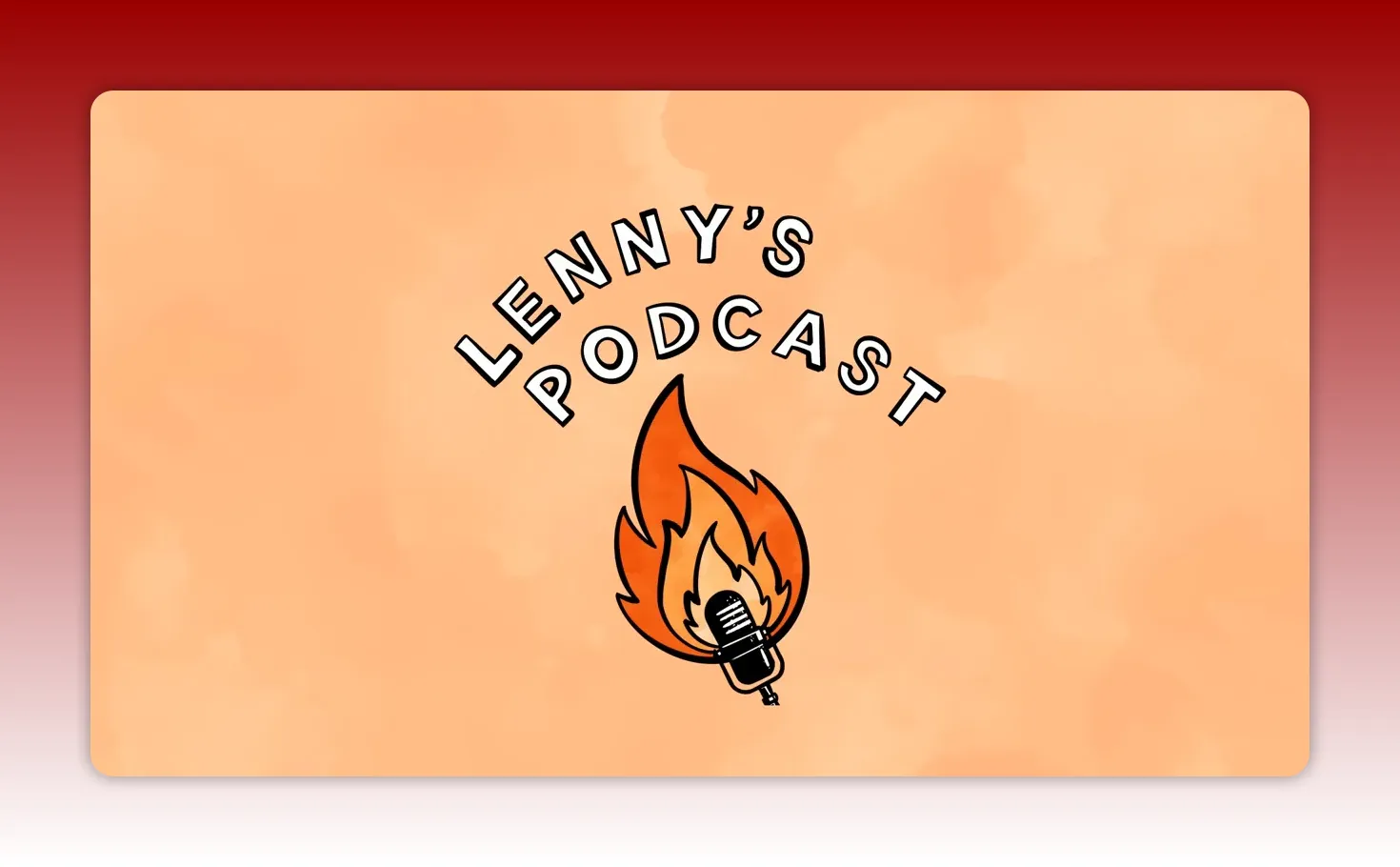 Centered Lenny's Podcast logo: flaming microphone illustration on a warm peach background.