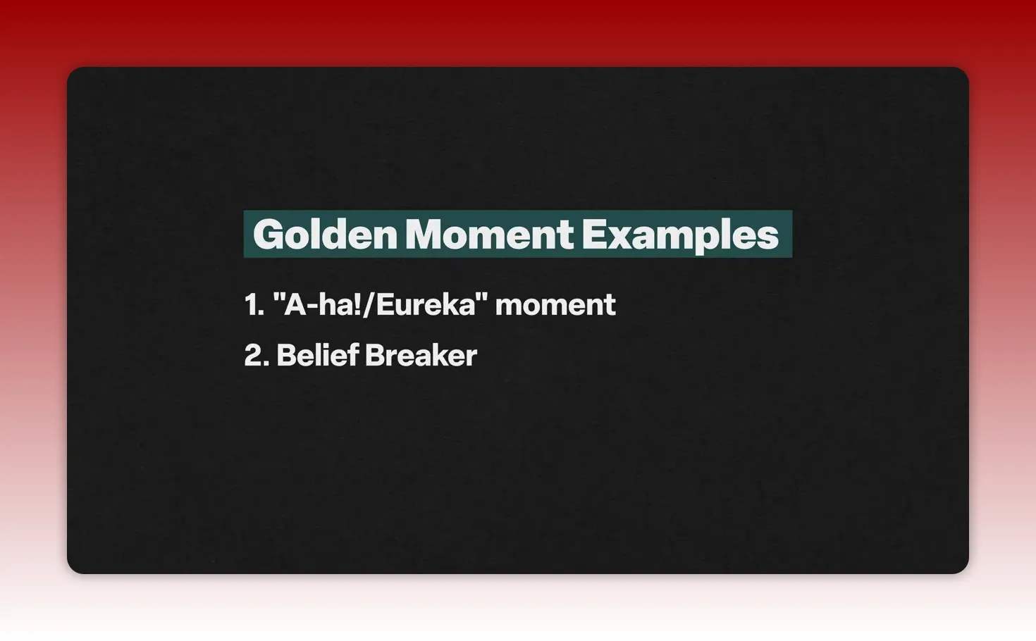 Slide reading 'Golden Moment Examples' with listed items including 'A-ha!/Eureka moment' and 'Belief Breaker' on a dark background