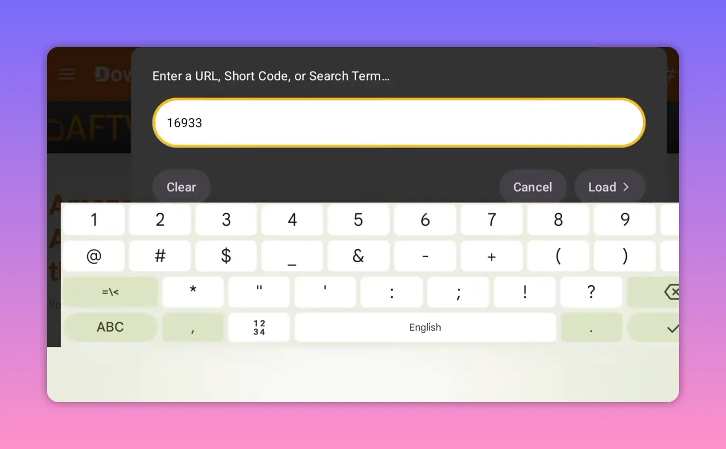 Downloader app screen with the download code entered and options to clear, cancel, or load