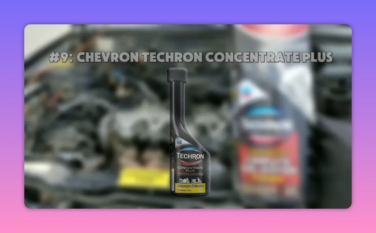Chevron Techron Concentrate Plus bottle with '#9: CHEVRON TECHRON CONCENTRATE PLUS' title overlay over a blurred engine background
