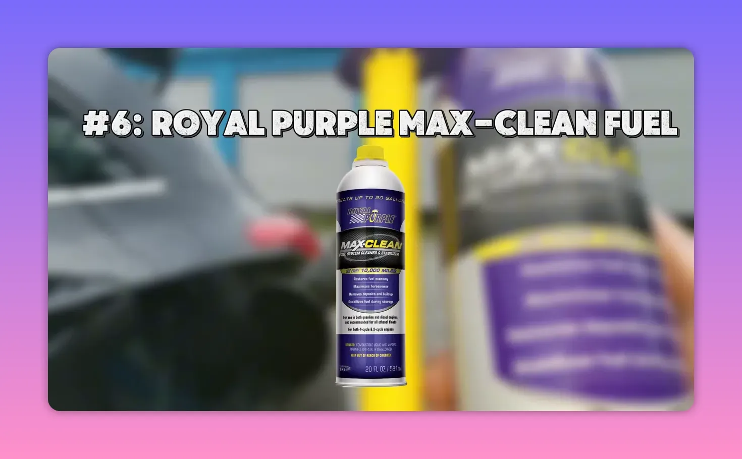 Royal Purple Max‑Clean fuel system cleaner can with '#6' title overlay