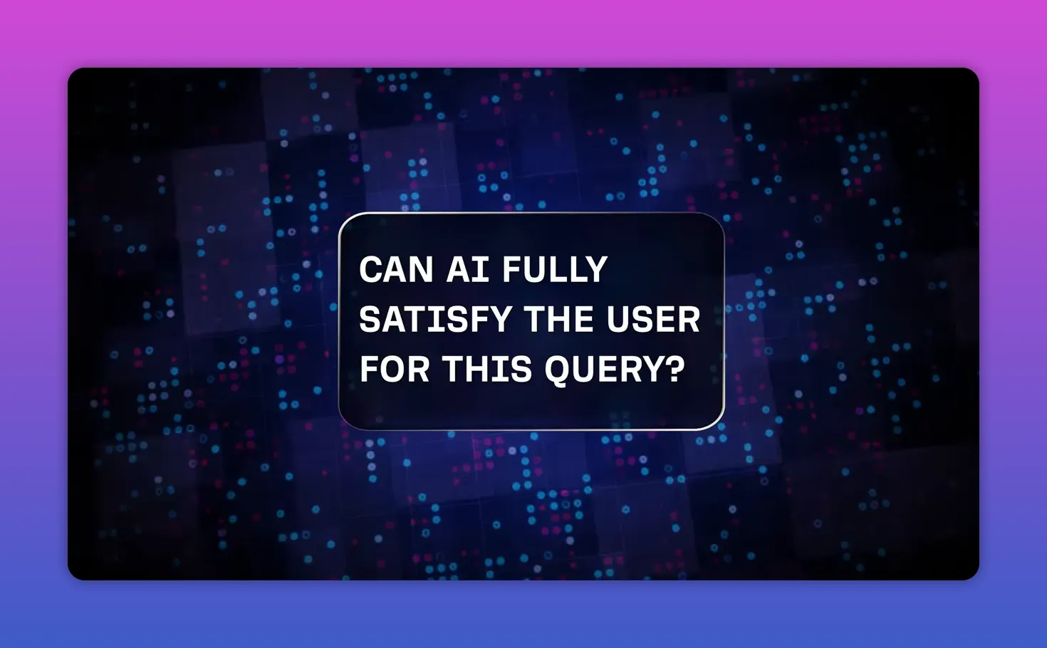 Câu hỏi về việc AI có thể đáp ứng hoàn toàn nhu cầu tìm kiếm hay không