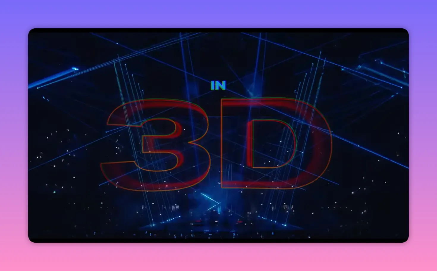 Large '3D' graphic over a laser-lit stage and arena, emphasizing the film's immersive format