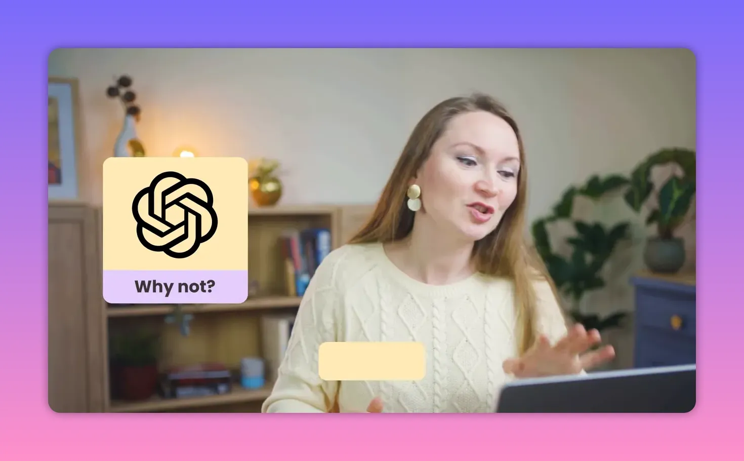 Presenter with a visible AI assistant card reading 'Why not?' next to her