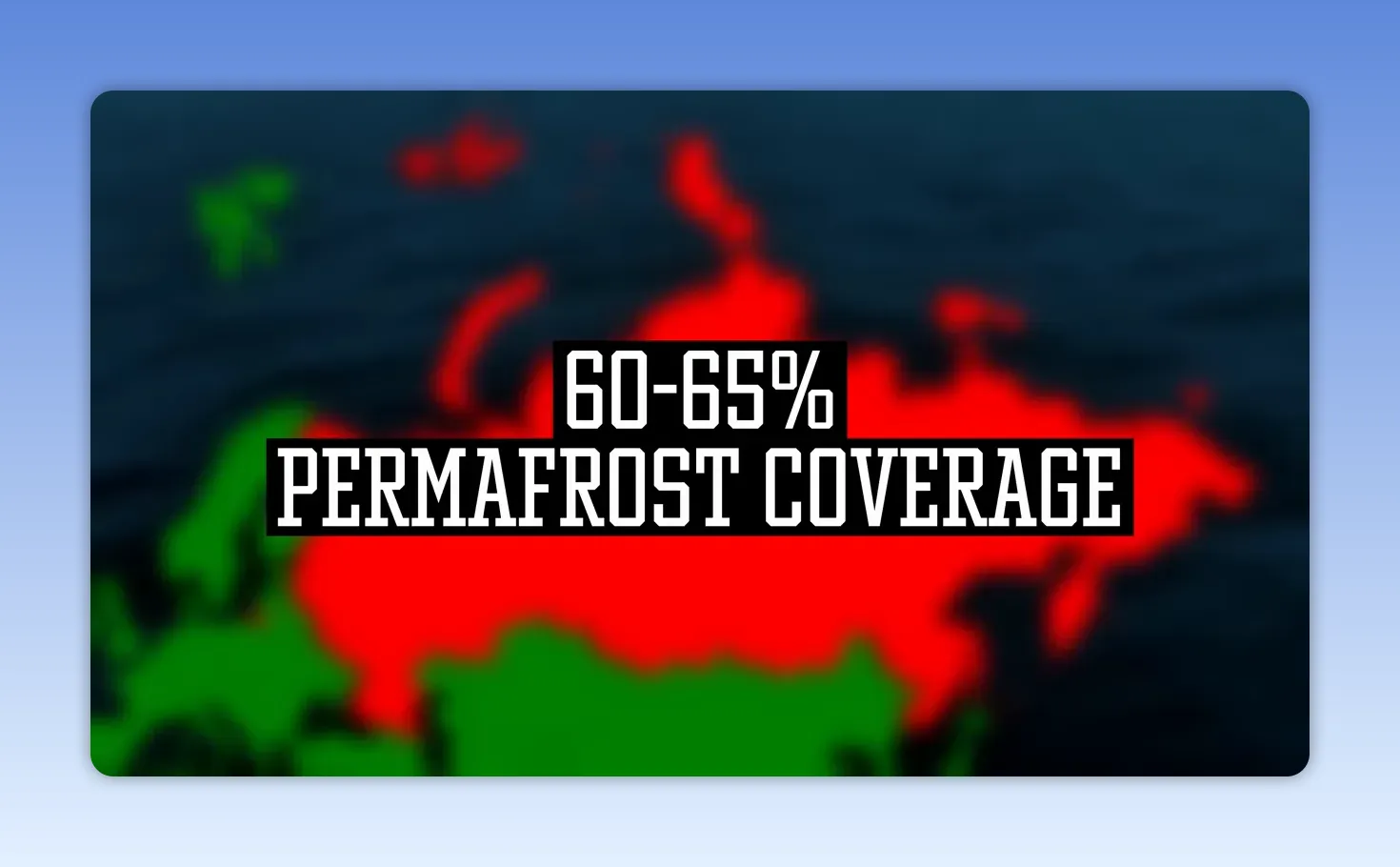 Map of Russia labeled 60 to 65 percent permafrost coverage