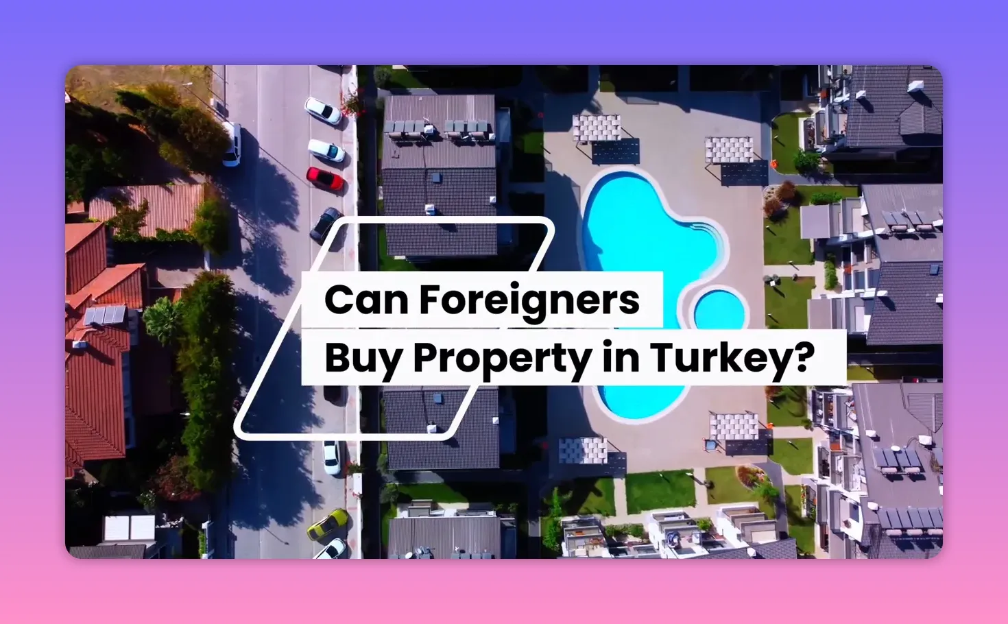 Text overlay stating foreigners can buy property in T&uuml;rkiye over aerial city view
