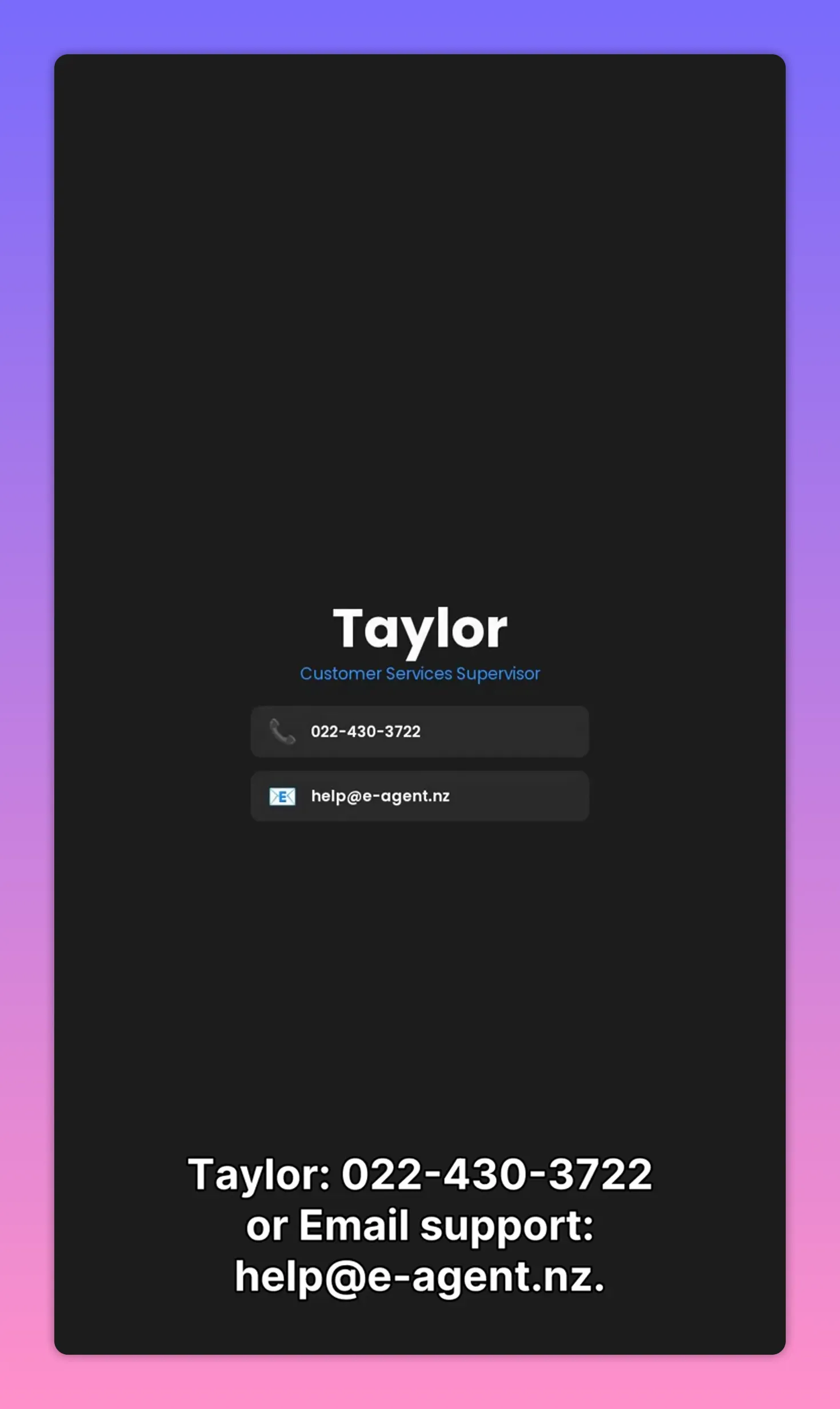 Centered Taylor contact card on dark background showing phone 022-430-3722 and email help@e-agent.nz.