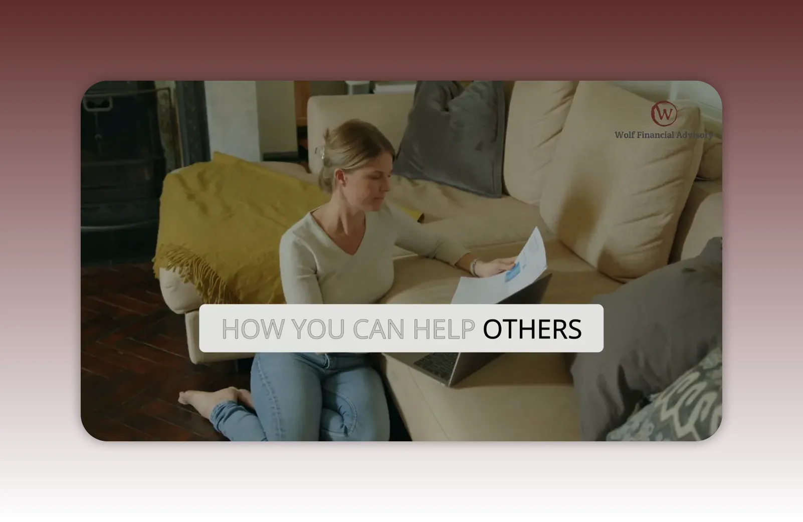 Woman on living room floor with laptop and paperwork, overlay text 'How you can help others'
