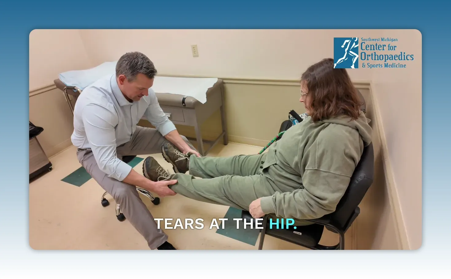 clinician examining a patient's hip in clinic with on-screen text 'TEARS AT THE HIP'
