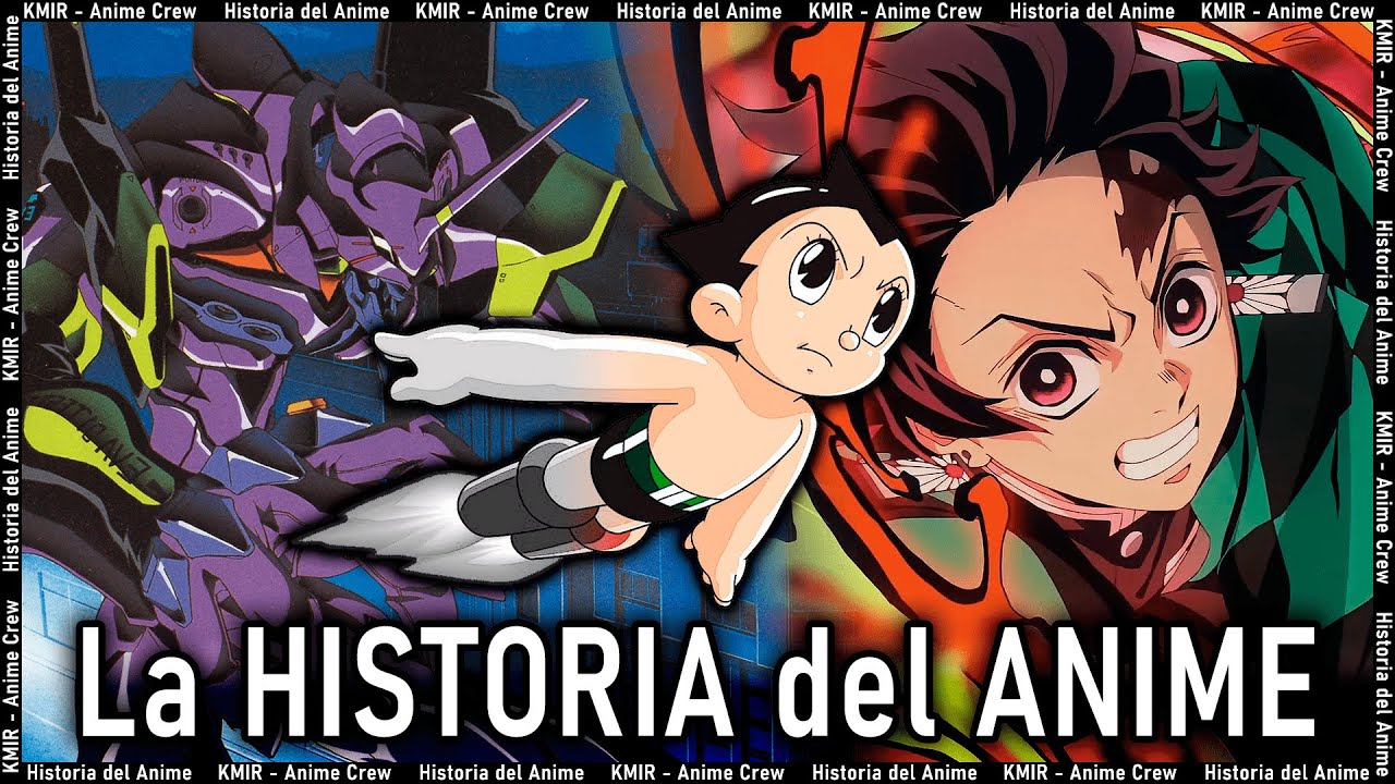 La historia del anime La historia del anime