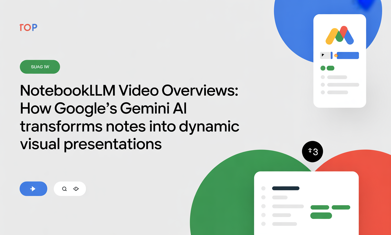 NotebookLM Video Overviews: How Google’s Gemini AI Transforms Raw Notes into Dynamic Visual Presentations