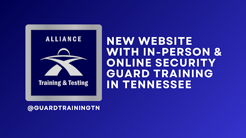 Alliance Training & Testing Unveils New Website with In-Person & Online Security Guard Training in Tennessee