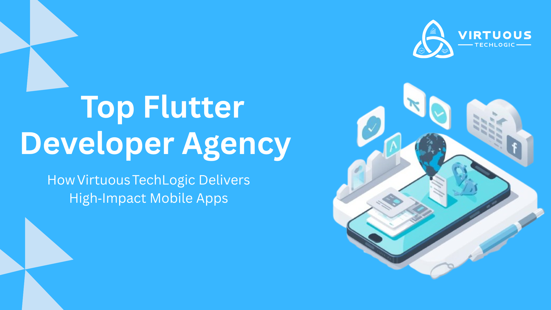 Top Flutter Developer Agency: How Virtuous TechLogic Delivers High‑Impact Mobile Apps