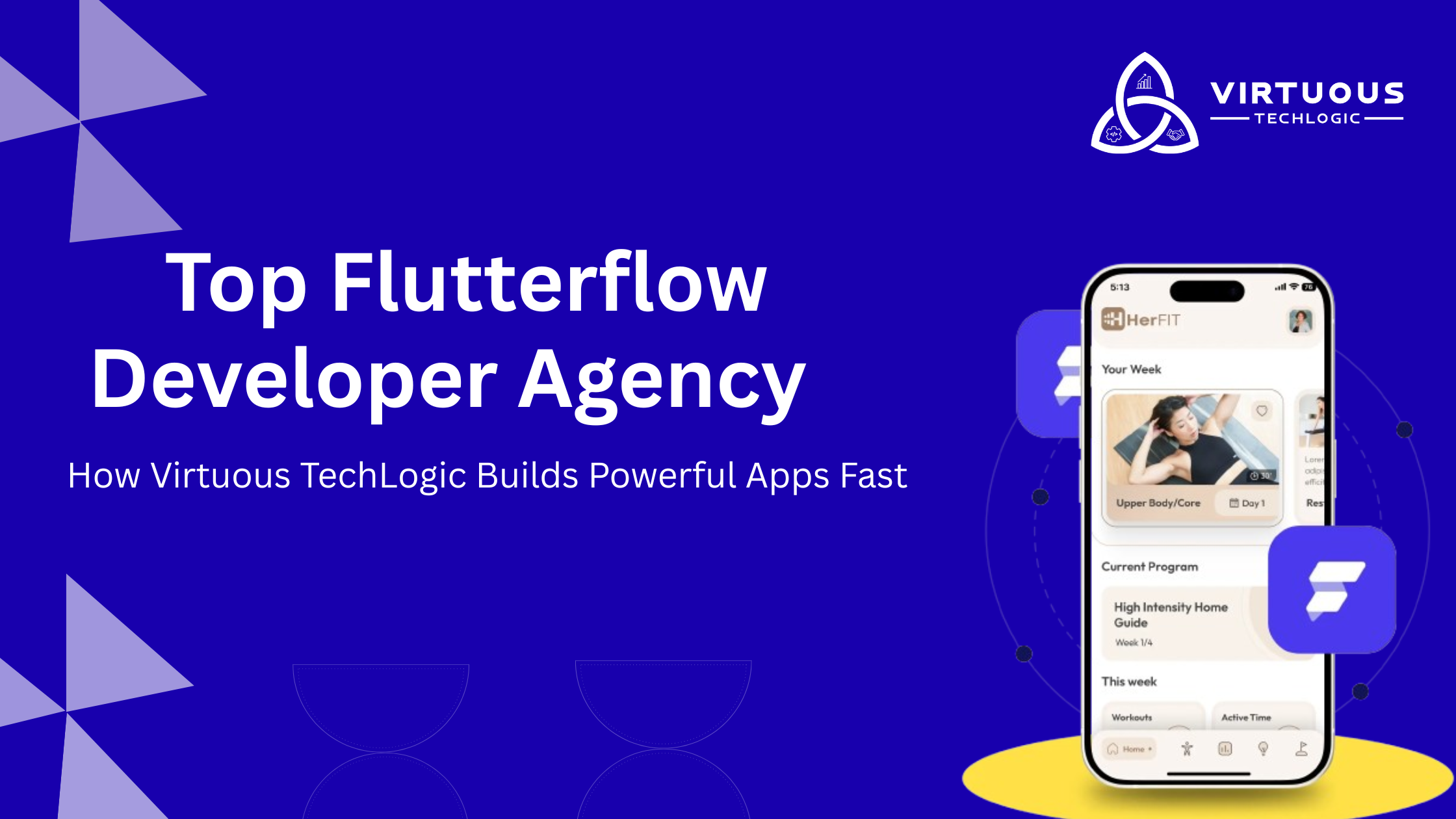 Top FlutterFlow Agency: How Virtuous TechLogic Builds Powerful Apps Fast