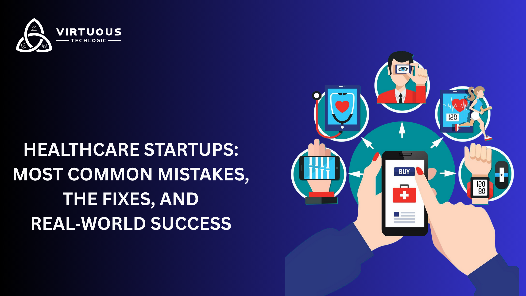 Healthcare Startups: Most Common Mistakes, The Fixes, and Real‑World Success