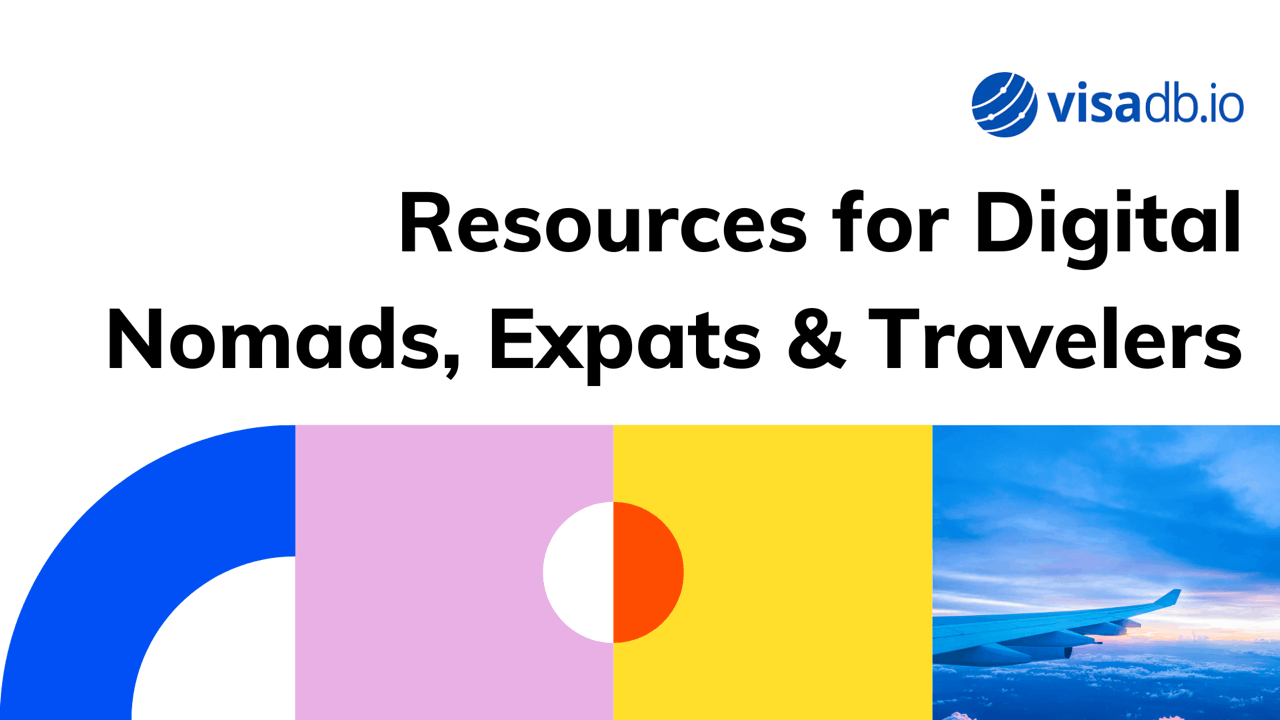 Resources for Digital Nomads, Expats, and Travelers Resources for Digital Nomads, Expats, and Travelers