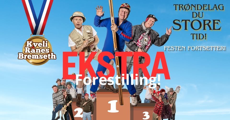 May be an image of text that says 'TRONDELAG DU STORE TID! Kveli Ranes FESTEN ESTENFORTSETTER! FORTSETTER! Bremseth EKSTRA EKS Forestilling! orest K0 2 1 3'