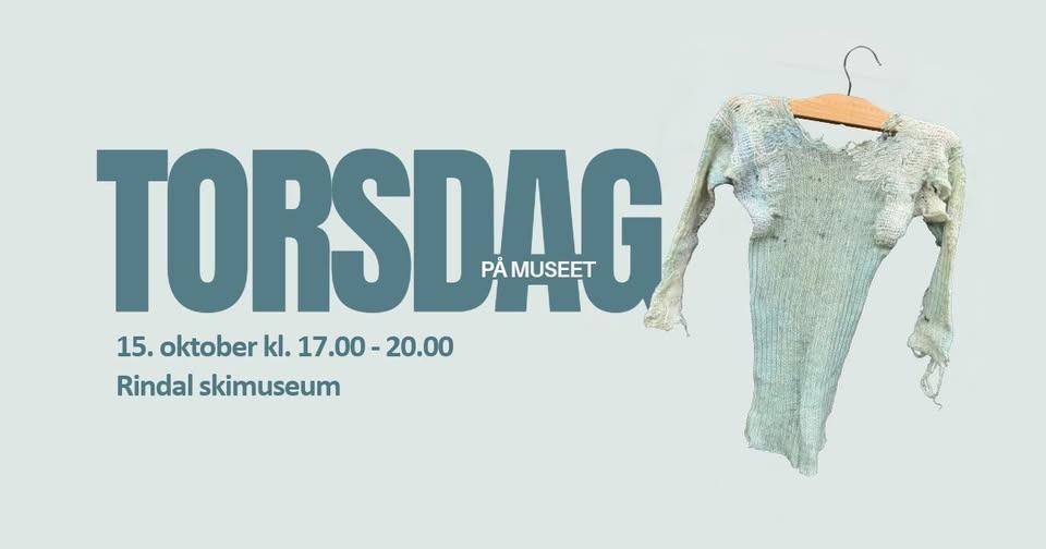 May be a graphic of text that says 'TORSDAG PA MUSEET 15. oktober kl. 17.00-20.00 15.oktoberkl.17.00-20.00 17.00 20.00 Rindal skimuseum'