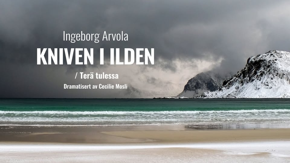 May be an image of text that says 'Ingeborg Arvola KNIVEN I ILDEN Terä tulessa Dramatisert av Cecilie Mosli'