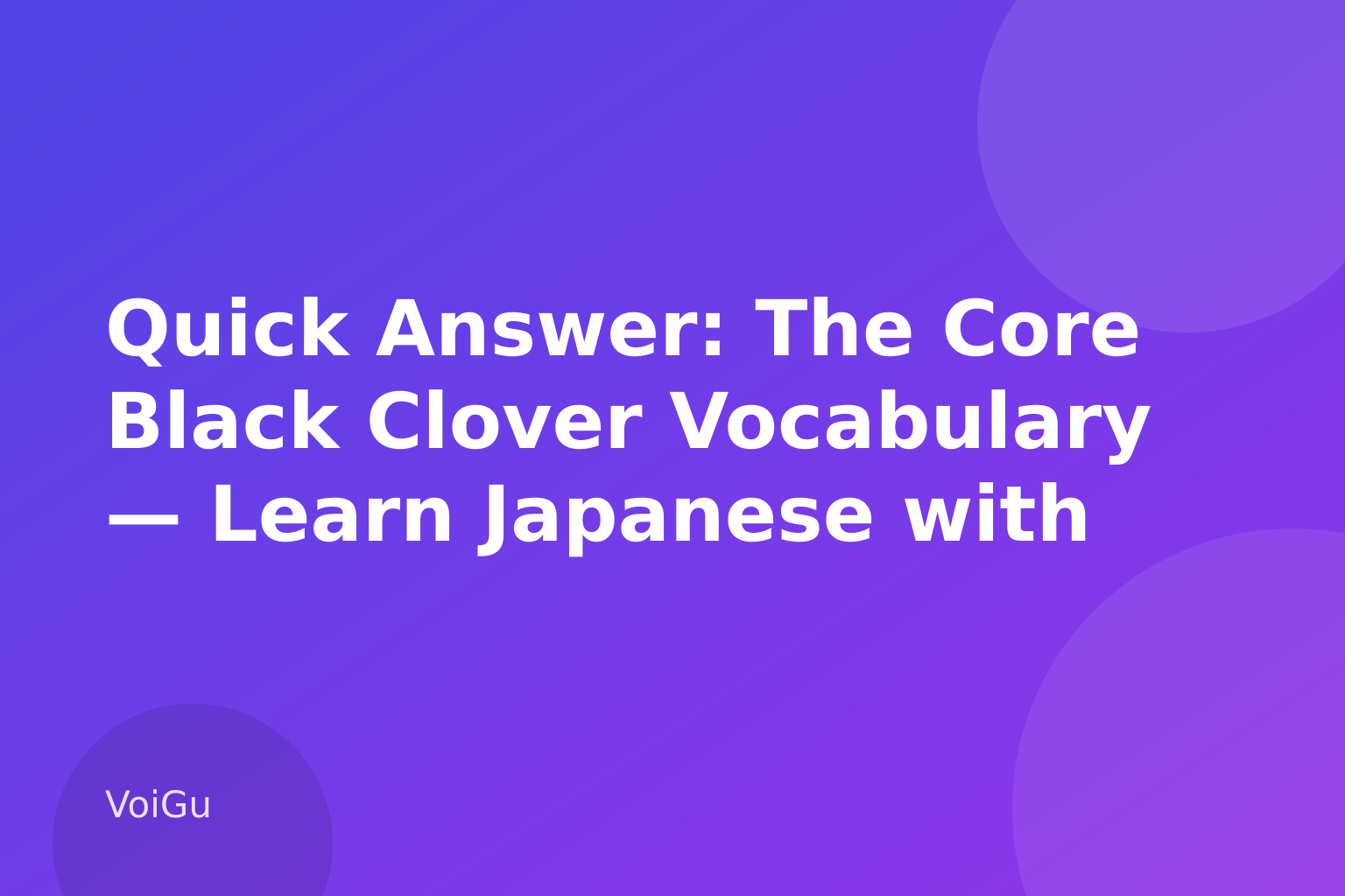 Quick Answer: The Core Black Clover Vocabulary — Learn Japanese with Black Clover Season 2: The Magic Knight Vocabulary Behind Anime's Big Comeback — VoiGu