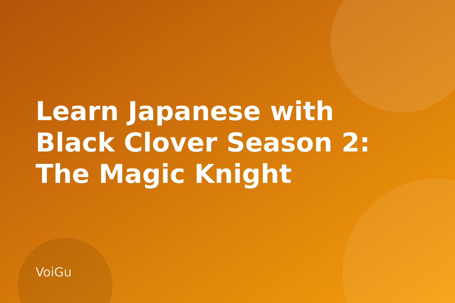 Learn Japanese with Black Clover Season 2: The Magic Knight Vocabulary Behind Anime's Big Comeback — VoiGu