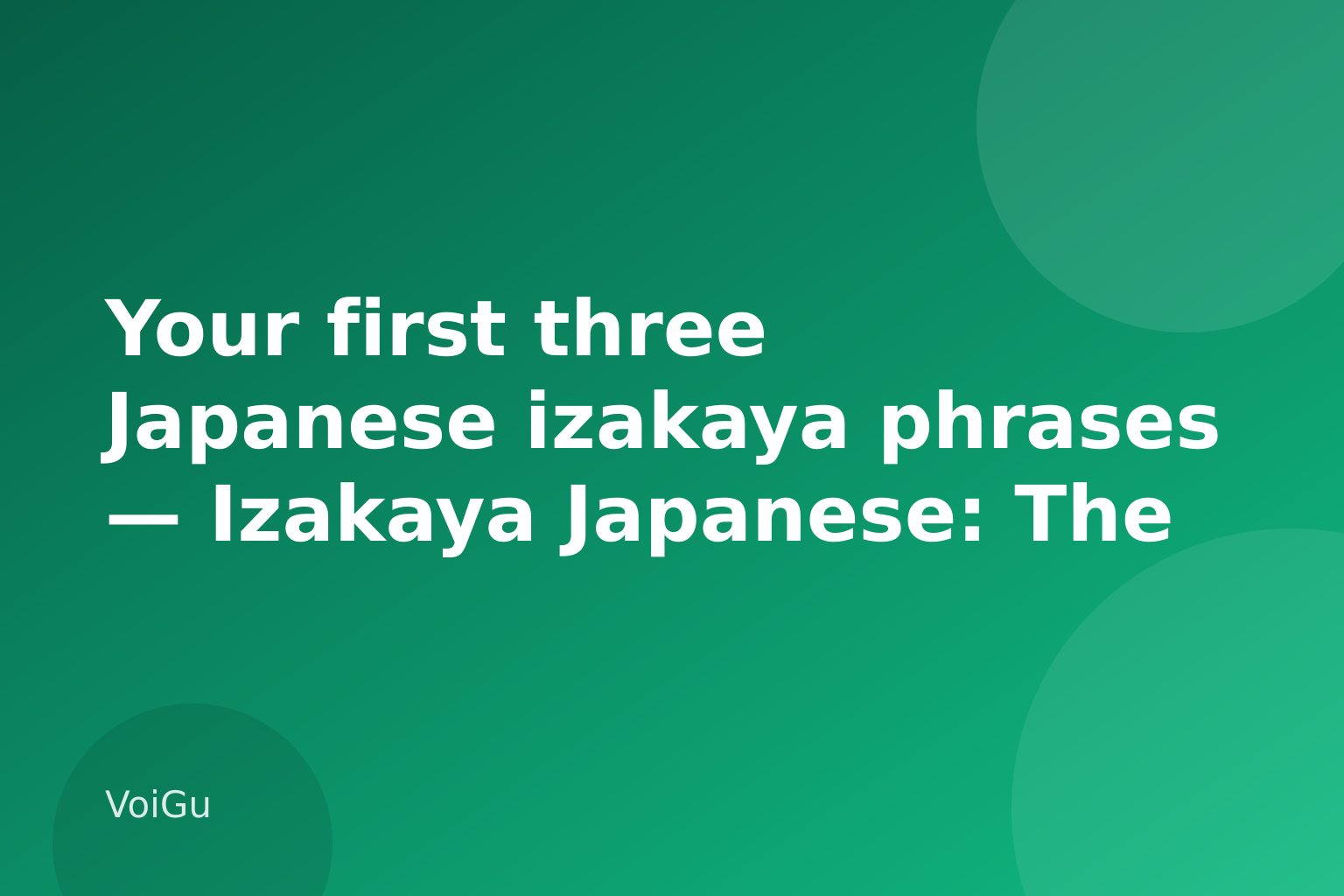 Your first three Japanese izakaya phrases โ Izakaya Japanese: The Phrases and Etiquette Every First-Timer Needs โ VoiGu