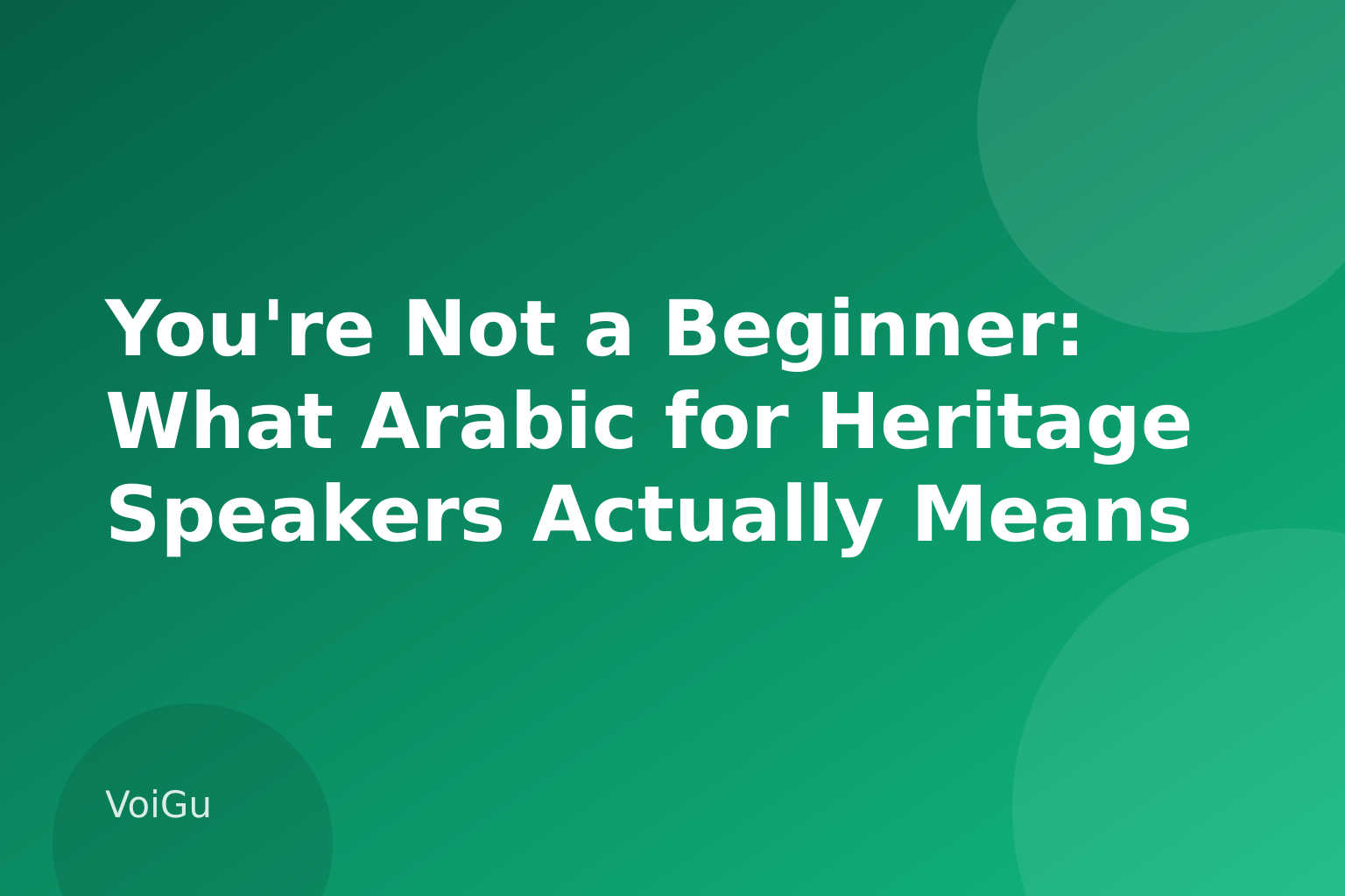 You're Not a Beginner: What Arabic for Heritage Speakers Actually Means β Reconnecting With Arabic: A Restart Plan for Heritage Speakers Who Understand More Tha