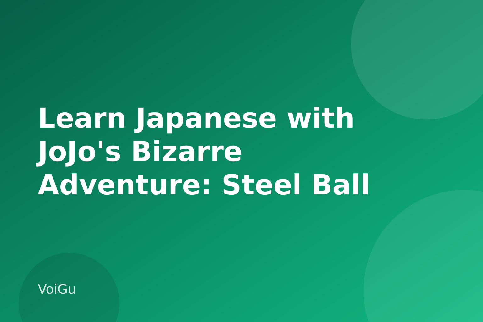 Learn Japanese with JoJo's Bizarre Adventure: Steel Ball Run: The Vocabulary Behind Anime's Weirdest Comeback — VoiGu