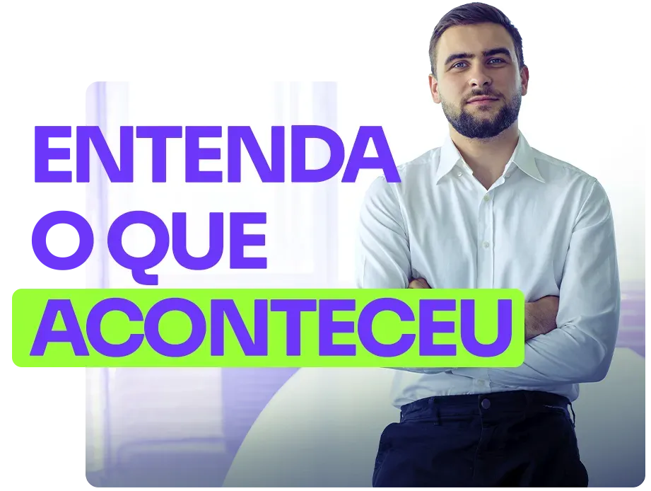 Entenda o que aconteceu