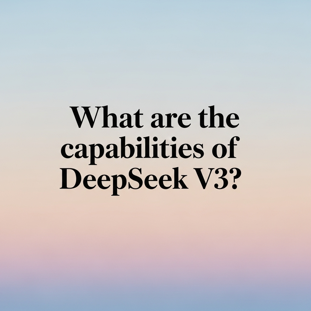 What are the capabilities of DeepSeek V3?