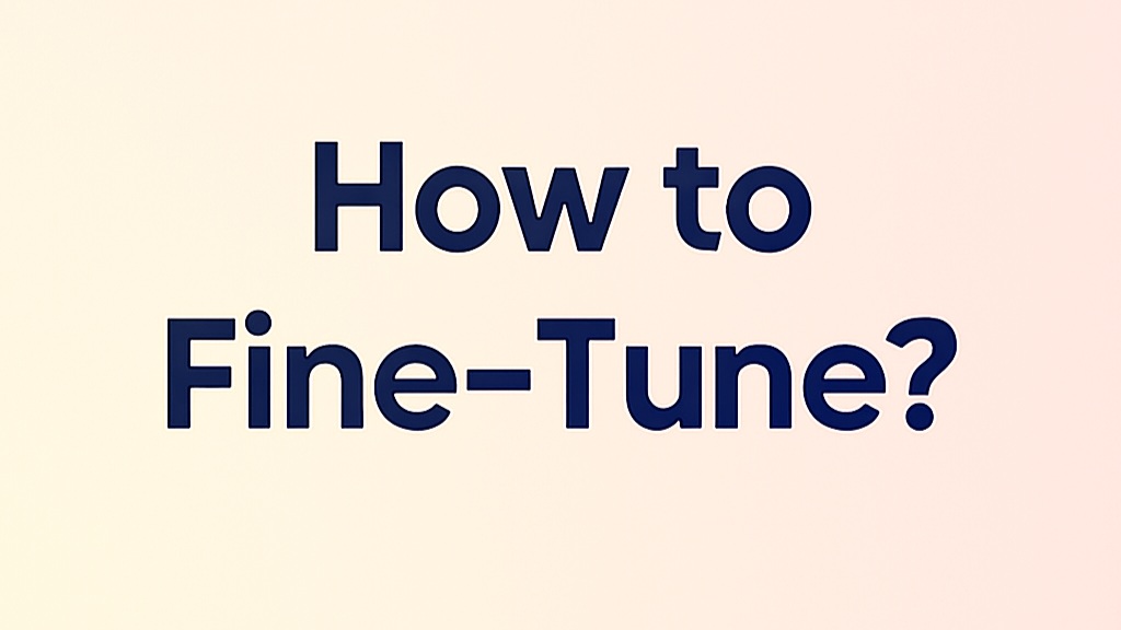 How to Fine-Tune an Existing AI Model?