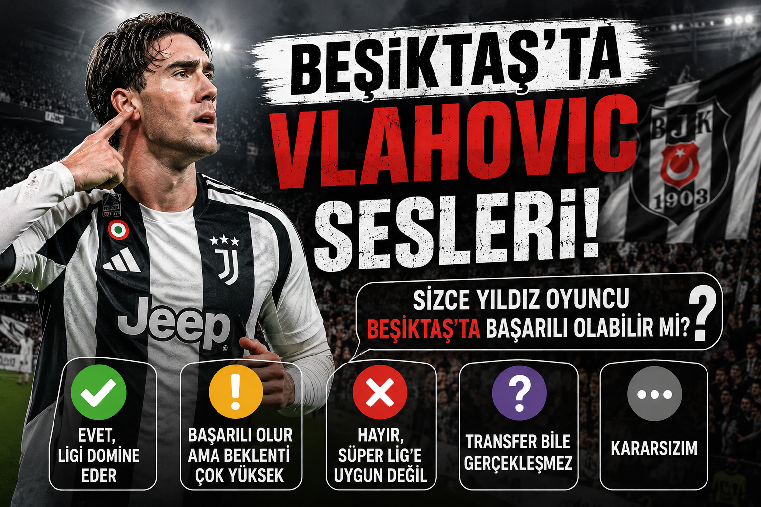 Beşiktaş'ta Vlahovic sesleri! Sizce Dusan Vlahovic Beşiktaş'ta başarılı olabilir mi?