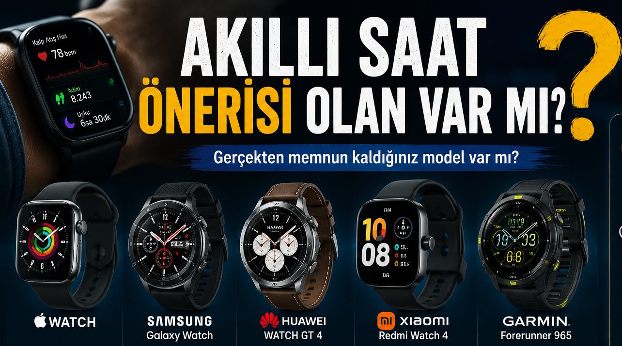 Akıllı saat almak istiyorum önerdiğiniz bir model var mı?