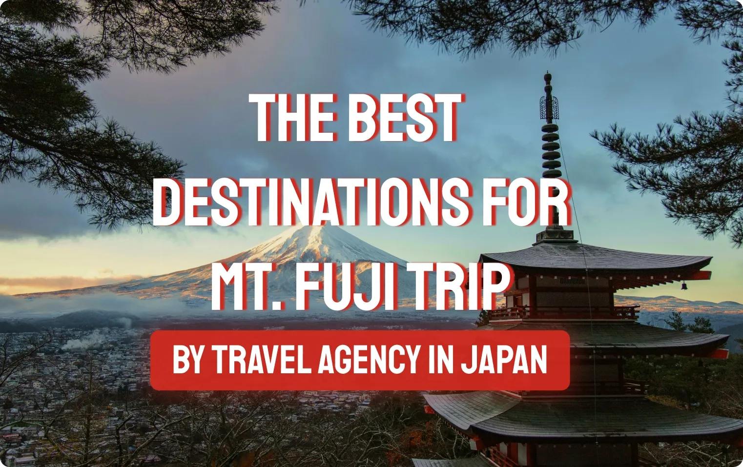 Top 10 Destination to Visit Around Mount Fuji