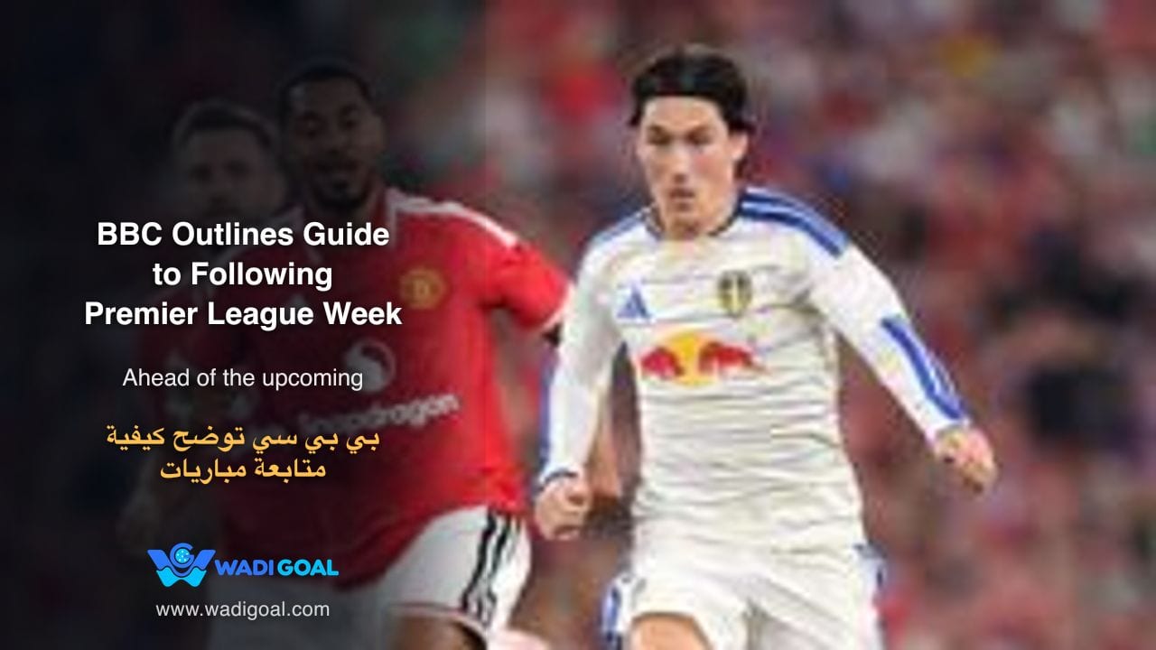 BBC Outlines Guide to Following Premier League Week Seven Action