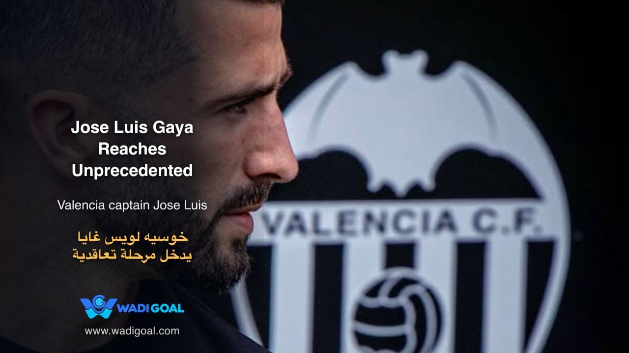 Jose Luis Gaya Reaches Unprecedented Contract Territory at Valencia